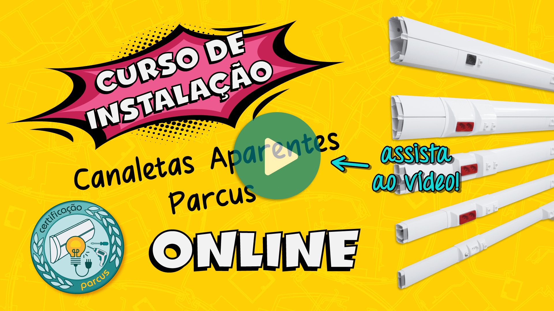Certificação Parcus - Curso Prático de Instalação Online. Assistir vídeo