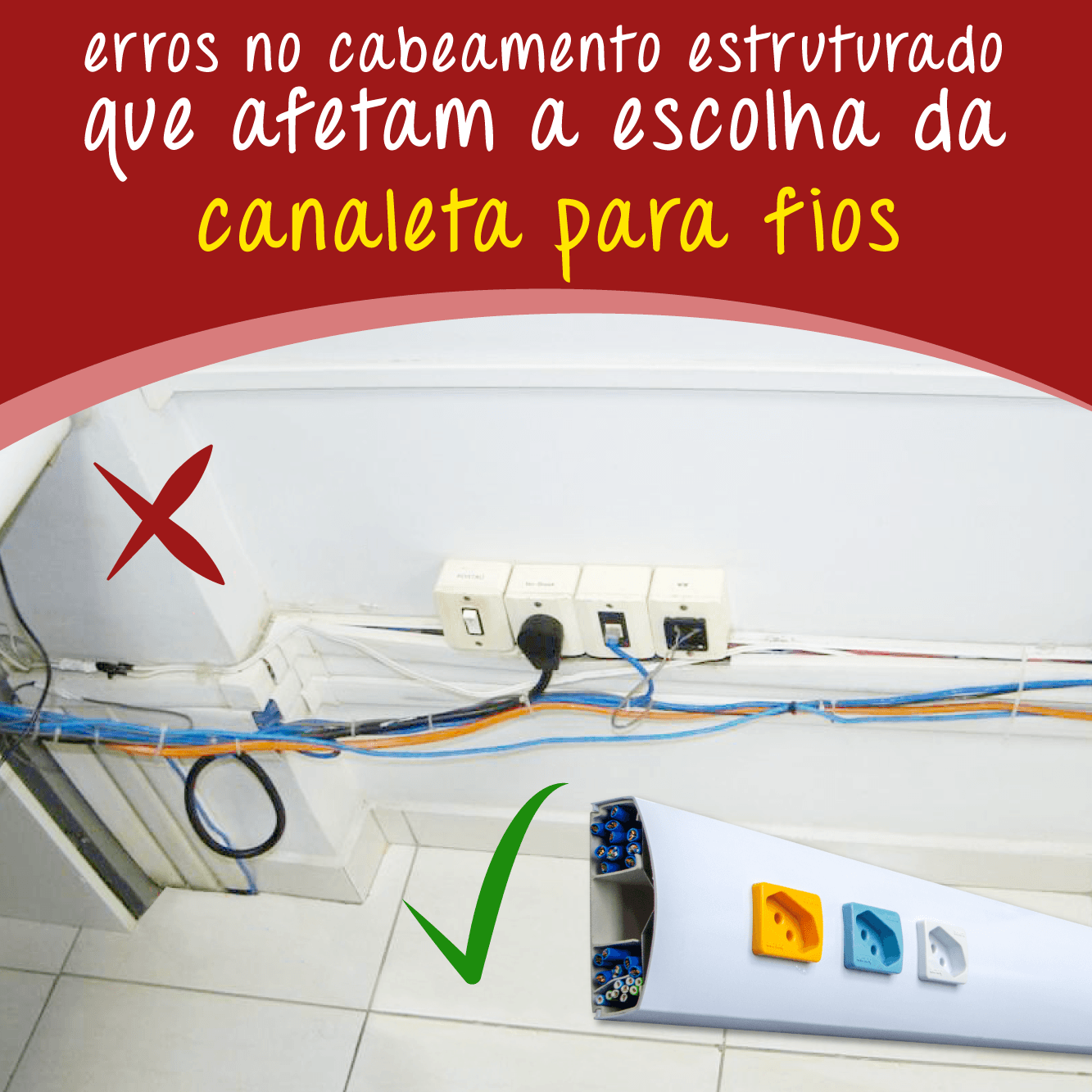 Erros no cabeamento estruturado relacionados à escolha da canaleta para fios