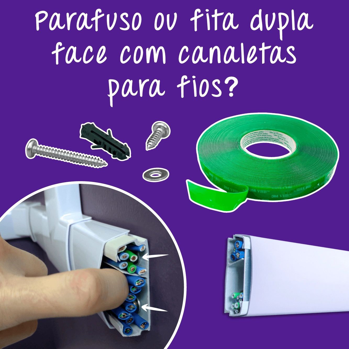 Parafuso para canaleta comparado com fita dupla face na fixação de canaletas para fios